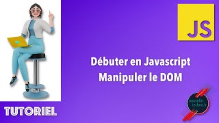 11 - Débuter en Javascript - Manipuler le document (DOM) partie 3 ...